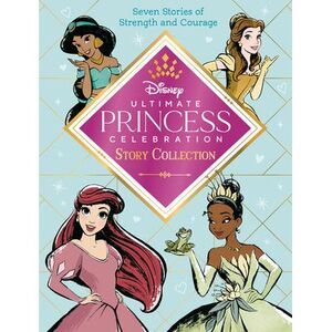 Ultimate Princess Celebration Story Collection (Disney Princess): Includes Seven